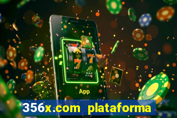 356x.com plataforma de jogos